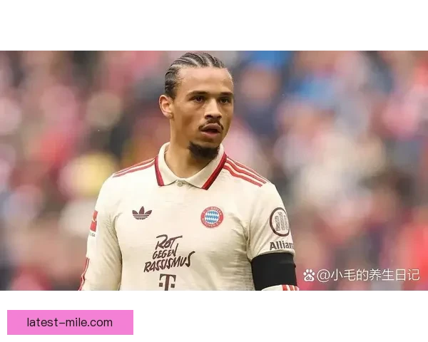 萨内替补登场远射连连破门成为比赛转折点的隐形英雄再次证明核心价值